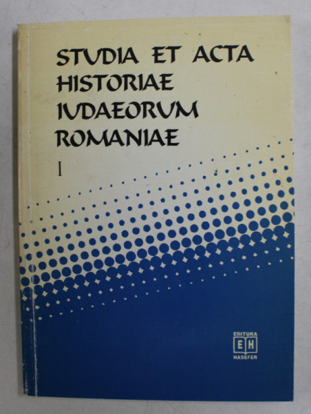 STUDIA ET ACTA HISTORIAE IUDAEORUM ROMANIAE , VOLUMUL I , coordonatori SILVIU SANIE si DUMITRU VITCU , 1996 *PREZINTA HALOURI DE APA