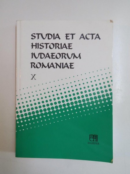STUDIA ET ACTA HSTORIAE IUDAEORUM ROMANIAE X 2007