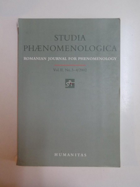 STUDIA PHAENOMENOLOGICA . ROMANIAN JOURNAL FOR PHENOMENOLOGY . VOL II , NO 3 - 4 , 2002