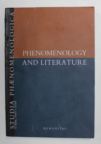 STUDIA PHAENOMENOLOGICA - ROMANIAN JOURNAL FOR PHENOMENOLOGY , VOL. VIII - PHENOMENOLOGY AND LITERATURE , 2008