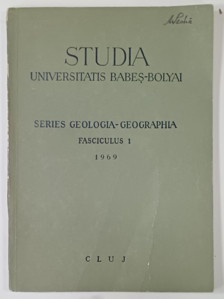 STUDIA  UNIVERSITATIS  BABES  - BOLYAI , SERIES GEOLOGIA - GEOGRAPHIA  , FASCICULUS  1 , 1969