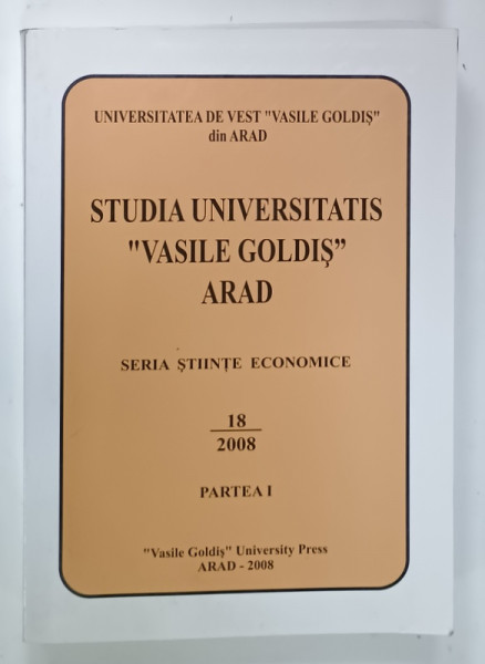 STUDIA  UNIVERSITATIS ' VASILE GOLDIS ' ARAD , SERIA STIINTE ECONOMICE , NR. 18 , 2008 , PARTEA  I