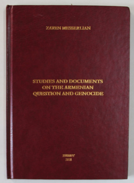 STUDIES AND DOCUMENTS ON THE ARMENIAN QUESTION AND GENOCIDE by ZAVEN MESSERLIAN , 2021