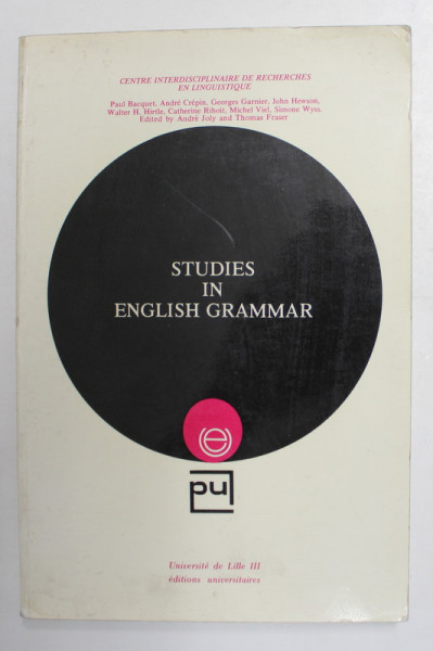STUDIES IN ENGLISH GRAMMAR , editied by A. JOLY and T. FRASER , 1975, PREZINTA HALOURI DE APA *