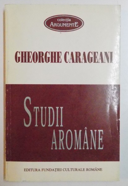 STUDII AROMANE de GHEORGHE CARAGEANI , 1999