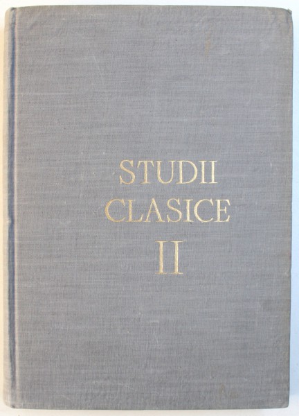 STUDII CLASICE II , de EM. CONDURACHI ...IORGU STOIAN , 1960