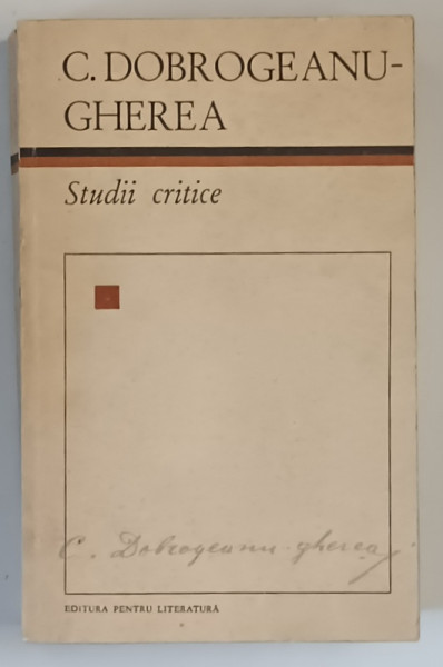 STUDII CRITICE de CONSTANTIN DOBROGEANU - GHEREA , 1967