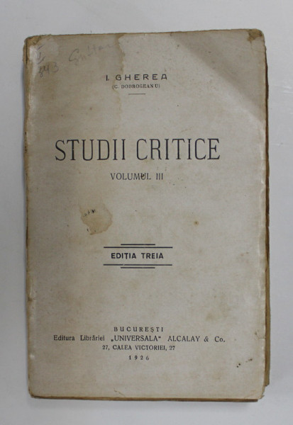 STUDII CRITICE de I. GHEREA ( C. DOBROGEANU ) , VOLUMUL III , 1926
