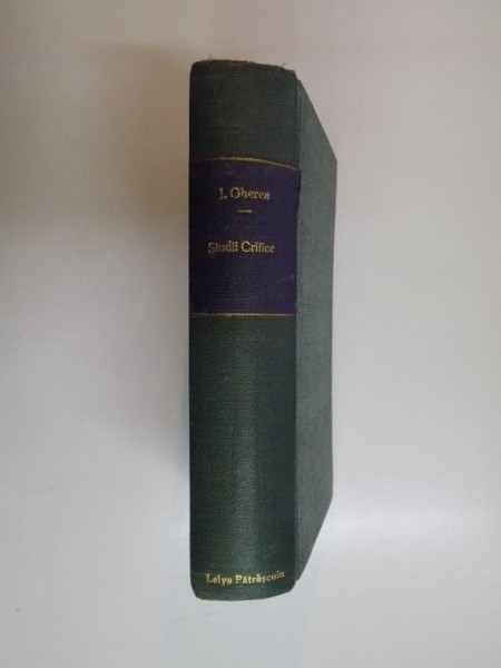 STUDII CRITICE de I. GHEREA, VOL I-II, EDITIA A III-A  1925