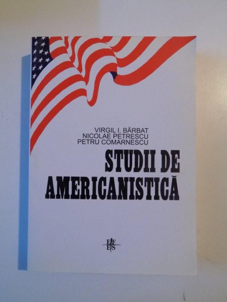 STUDII DE AMERICANISTICA de VIRGIL I. BARBAT , NICOLAE PETRESCU , PETRU COMARNESCU , 2001