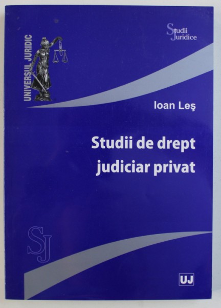 STUDII DE DREPT JUDICIAR PRIVAT de IOAN LES , 2012