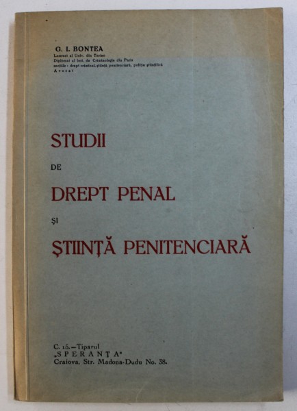 STUDII DE DREPT PENAL SI STIINTA PENITENCIARA de G. I. BONTEA , 1947 ,  DEDICATIE*