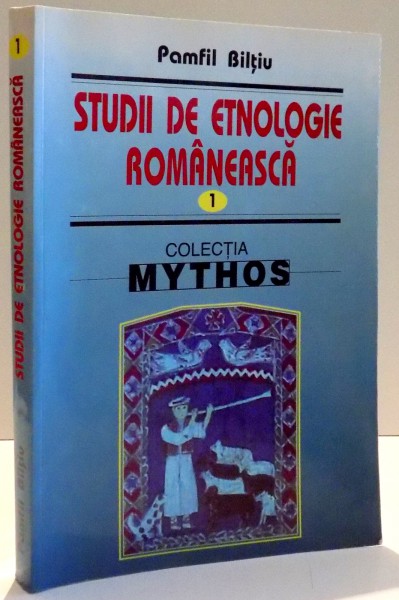 STUDII DE ETNOLOGIE ROMANEASCA de PAMFIL BILTIU , 2003