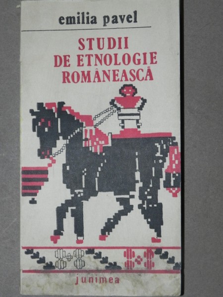STUDII DE ETNOLOGIE ROMANEASCA-EMILIA PAVEL  IASI 1990