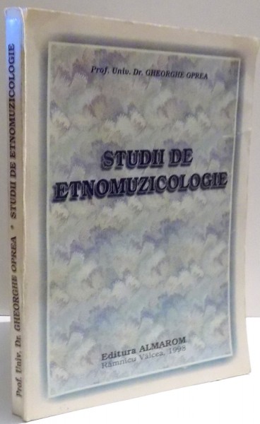 STUDII DE ETNOMUZICOLOGIE de GHEORGHE OPREA , 1998, DEDICATIE