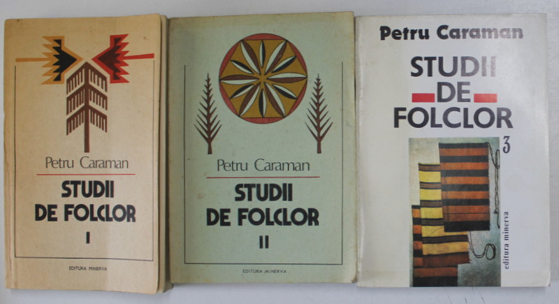 STUDII DE FOLCLOR de PETRU CARAMAN , VOLUMELE I-III 1987