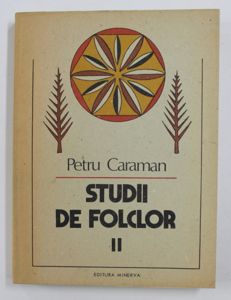 STUDII DE FOLCLOR ll de PETRU CARAMAN , 1988 , *DEDICATIE