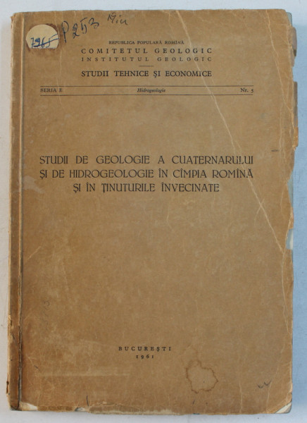 STUDII DE GEOLOGIE A CUATERNARULUI SI DE HIDROGEOLOGIE IN CAMPIA ROMANA SI IN TINUTURILE INVECINATE , 1961