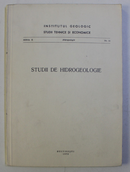 STUDII DE HIDROGEOLOGIE SERIA E NR. 11 , 1973