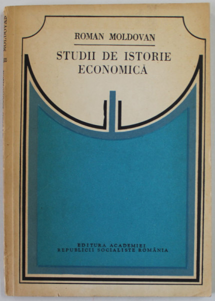 STUDII DE ISTORIE ECONOMICA de ROMAN MOLDOVAN , 1983