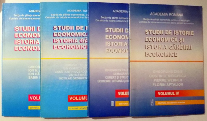 STUDII DE ISTORIE ECONOMICA SI ISTORIA GANDIRII ECONOMICE de GHEORGHE TASCA , SABIN MANUILA , VOL I-IV , 1996
