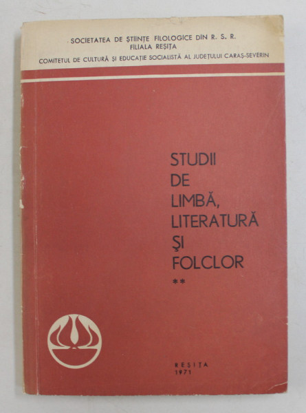 STUDII DE LIMBA , LITERATURA SI FOLCLOR , VOLUMUL II , 1971
