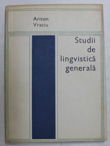 STUDII DE LINGVISTICA GENERALA de ARITON VRACIU , 1972