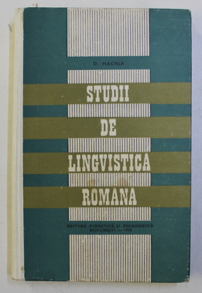 STUDII DE LINGVISTICA ROMANA de D . MACREA , 1970
