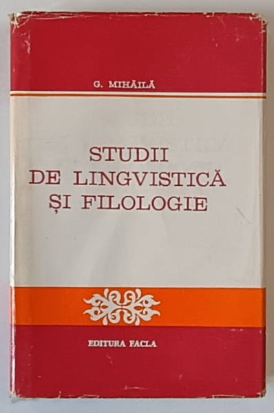 STUDII DE LINGVISTICA SI FILOLOGIE de G. MIHAILA, 1981