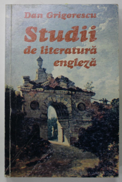 STUDII DE LITERATURA ENGLEZA de DAN GRIGORESCU , 2003