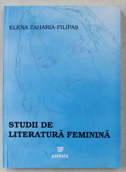 STUDII DE LITERATURA FEMININA de ELENA ZAHARIA FILIPAS , 2004