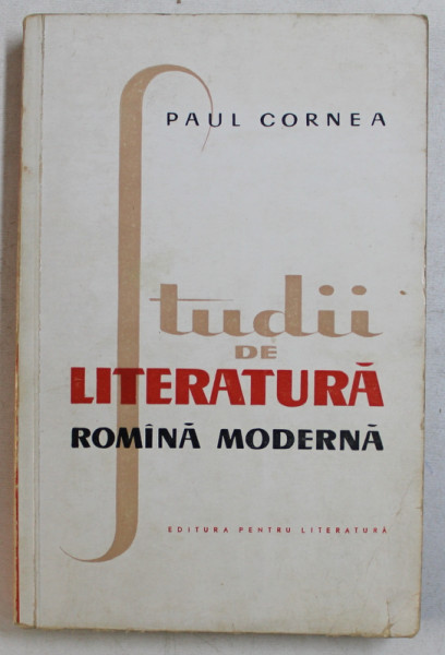 STUDII DE LITERATURA ROMANA MODERNA de PAUL CORNEA , 1962 , DEDICATIE*