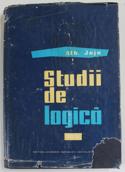 STUDII DE LOGICA de ATH. JOJA , VOLUMUL IV , 1976, PREZINTA URME DE UZURA SI HALOURI DE APA *