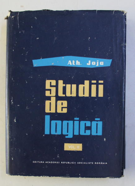 STUDII DE LOGICA , VOLUMUL II de ATH. JOJA , 1966