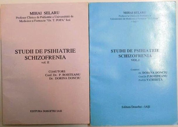 STUDII DE PSIHIATRIE SCHIZOFRENIA , VOL I - II de MIHAI SELARU