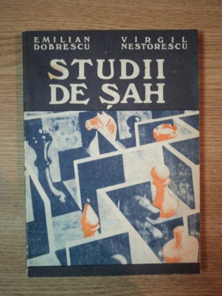 STUDII DE SAH de EMILIAN DOBRESCU , VIRGIL NESTORESCU , 1984