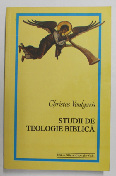 STUDII DE TEOLOGIE BIBLICA de CHRISTOS VOULGARIS , 2000