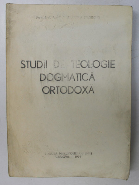 STUDII DE TEOLOGIE DOGMATICA ORTODOXA de DUMITRU STANILOAIE , 1991 * VOLUMUL PREZINTA INDOITURI