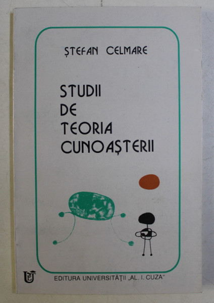 STUDII DE TEORIA CUNOASTERII de STEFAN CELMARE , 1996 *DEDICATIA AUTORULUI CATRE ACAD. ALEXANDRU BOBOC