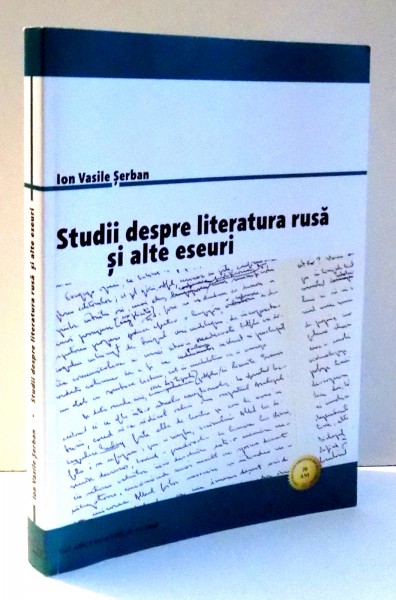 STUDII DESPRE LITERATURA RUSA SI ALTE ESEURI de ION VASILE SERBAN , 2013