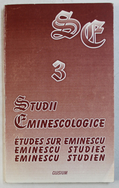STUDII EMINESCOLOGICE 3 de IOAN CONSTANTINESCU , CORNELIA VIZITEU , 2001