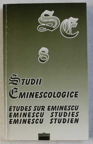 STUDII EMINESCOLOGICE , VOLUMUL VIII , coordonatori VIORICA S. CONSTANTINESCU ...LUCIA CIFOR , 2006