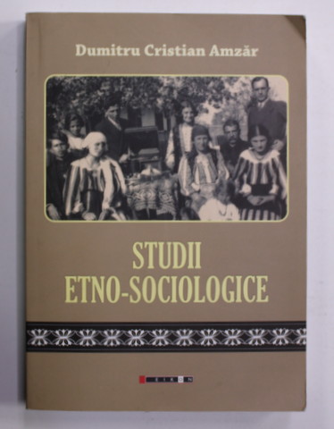 STUDII ETNO - SOCIOLOGICE de DUMITRU CRISTIAN AMZAR , 2013 , PREZINTA HALOURI DE APA
