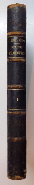 STUDII FILOSOFICE , VOL I de C. RADULESCU MOTRU , 1907