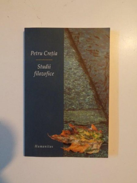 STUDII FILOZOFICE de PETRU CRETIA , 2004