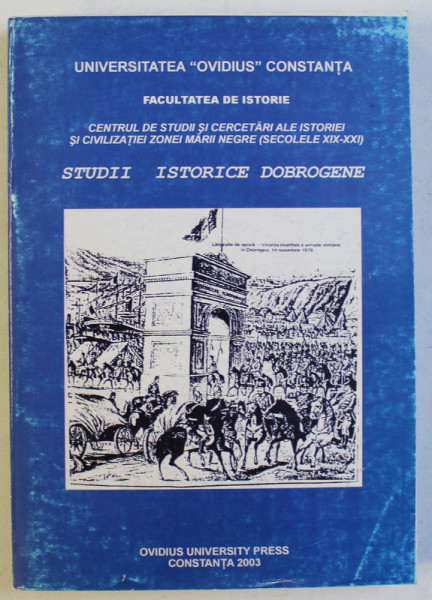 STUDII ISTORICE DOBROGENE , coordonator VALENTIN CIORBEA , 2003
