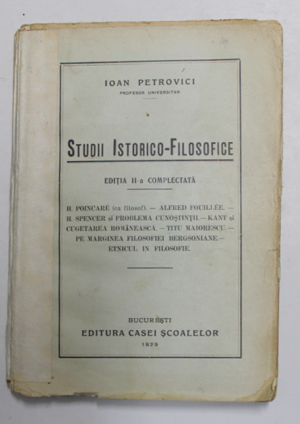 STUDII ISTORICO - FILOSOFICE , EDITIA A II-A de I. PETROVICI , Bucuresti 1929