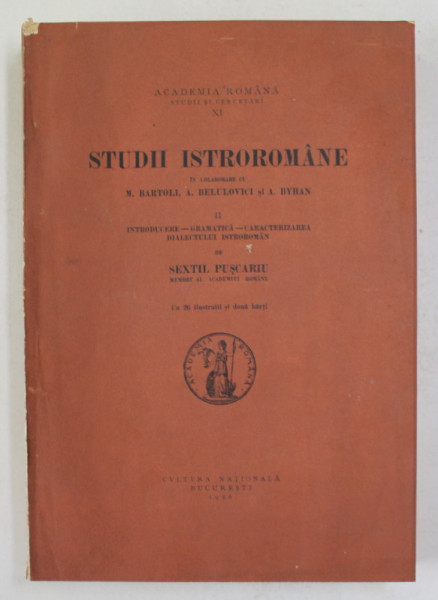 STUDII ISTROROMANE in colaborare cu M. BARTOLI...A . BYHAN  / II INTRODUCERE  - GRAMATICA  - CARACTERIZAREA DIALECTULUI ISTROROMAN de SEXTIL PUSCARIU , 1926