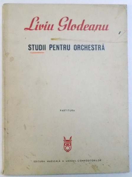 STUDII PENTRU ORCHESTRA de LIVIU GLODEANU  - PARTITURA , 1974
