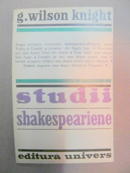 STUDII SHAKESPEARIENE-G. WILSON KNIGHT  BUCURESTI 1975